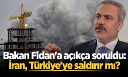 Bakan Fidan'a açıkça soruldu: İran, Türkiye'ye saldırır mı?