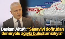 Başkan Altuğ: "Sanayiyi doğrudan demiryolu ağıyla buluşturmalıyız"