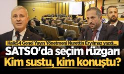 SATSO'da seçim rüzgarı: Kim sustu, kim konuştu?