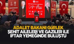 Bakan Gürlek Sakarya'da gaziler ve şehit aileleri ile iftarda buluştu