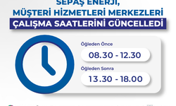 Sepaş Enerji, müşteri hizmetleri merkezleri çalışma saatlerini güncelledi