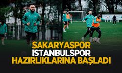 Sakaryaspor, İstanbulspor mesaisine başladı