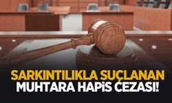 Sarkıntılık iddiasıyla yargılanan muhtar hakkında karar