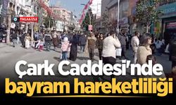 Çark Caddesi'nde bayram hareketliliği