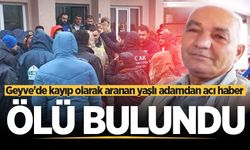 Geyve'de kayıp olarak aranan yaşlı adam ölü bulundu