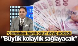 İsa Karakaş 'çalışanlara hayırlı olsun' deyip açıkladı: "Büyük kolaylık sağlayacak"