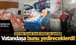 200 kilo bozuk tavuğu vatandaşa yedireceklerdi! Yakayı ele verdiler