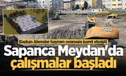 Sapanca Meydan'da çalışmalar başladı