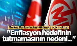 Merkez Bankası'ndan hükümete açık mektup: "Enflasyon hedefinin tutmamasının nedeni..."