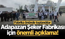 Adapazarı Şeker Fabrikası için önemli açıklama! Fabrika önünde toplandılar