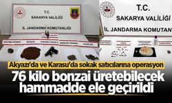 Akyazı'da ve Karasu'da sokak satıcılarına operasyon: 76 kilo bonzai üretebilecek hammadde ele geçirildi