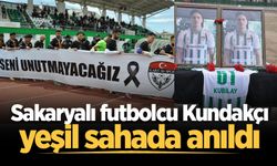 Sakaryalı futbolcu Kundakçı yeşil sahada anıldı