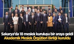 Sakarya'da 18 meslek kuruluşu bir araya geldi: Akademik Meslek Örgütleri Birliği kuruldu