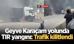 Geyve Karaçam yolunda TIR yangını: Trafik kilitlendi
