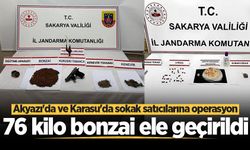 Akyazı'da ve Karasu'da sokak satıcılarına operasyon: 76 kilo bonzai ele geçirildi