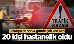 Sakarya'da son 4 günde çok kan aktı: 20 kişi hastanelik oldu
