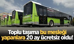 İki meslek grubuna toplu taşıma ücretsiz oldu!