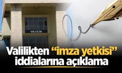 Valilikten “imza yetkisi” iddialarına açıklama