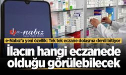 e-Nabız'a yeni özellik! İlacın hangi eczanede olduğu görülebilecek