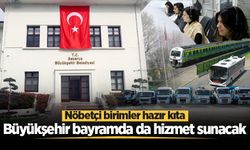 Büyükşehir, Ramazan Bayramı’na nöbetçi birimleriyle hazır