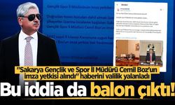 "Sakarya Gençlik ve Spor İl Müdürü Cemil Boz'un imza yetkisi alındı" haberini valilik yalanladı