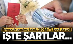 Evlenecek gençlere faizsiz 250 bin TL kredi desteği! İşte şartlar...