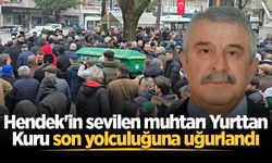 Hendek'in sevilen muhtarı Yurttan Kuru son yolculuğuna uğurlandı