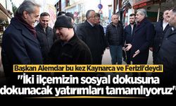 Başkan Alemdar: “İki ilçemizin sosyal dokusuna dokunacak yatırımları tamamlıyoruz”