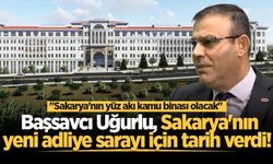 Başsavcı Uğurlu, Sakarya'nın yeni adliye sarayı için tarih verdi! "Sakarya'nın yüz akı kamu binası olacak"