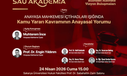 SAÜ Akademia’da “Kamu Yararı Kavramının Anayasal Yorumu” ele alınacak
