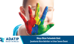 Dünya Otizm Farkındalık Günü: Çocuklarda otizm belirtileri ve erken tanının önemi