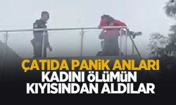 Çatıya çıkan kadını ölümün kıyısından aldılar