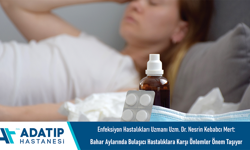 Uzm. Dr. Nesrin Kebabcı Mert: Bahar aylarında bulaşıcı hastalıklara karşı önlemler önem taşıyor