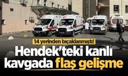 14 yerinden bıçaklanmıştı! Hendek'teki kanlı kavgada flaş gelişme