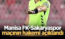Manisa FK-Sakaryaspor maçının hakemi açıklandı