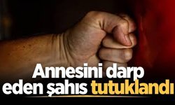 Annesini darp eden şahıs tutuklandı