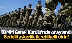 TBMM Genel Kurulu'nda onaylandı: Bedelli askerlik ücreti belli oldu!