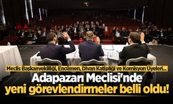 Adapazarı Meclisi'nde yeni görevlendirmeler belli oldu!