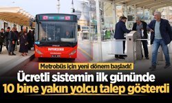 Metrobüs için yeni dönem başladı! Ücretli sistemin ilk gününde 10 bine yakın yolcu talep gösterdi
