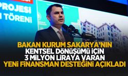 Sakarya'nın kentsel dönüşümü için 3 milyon liralık finansman desteği açıklandı; İşte detaylar