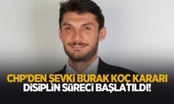 CHP'de Şevki Burak Koç disipline sevk edildi