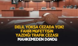 Fahri trafik müfettişinin yazdığı ceza delil olmadığından iptal edildi