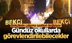 Bekçilerin çalışma saatleri değişiyor: Gündüz okullarda görevlendirilebilecekler
