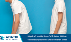 Ortopedi ve Travmatoloji Uzmanı Prof. Dr. Mehmet Müfit Orak: Çocuklarda duruş bozuklukları erken dönemde fark edilmeli