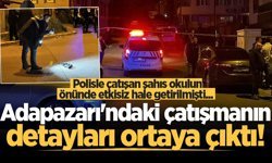 Polisle çatışan şahıs okulun önünde etkisiz hale getirilmişti... Adapazarı'ndaki çatışmanın detayları ortaya çıktı!