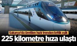 Sakarya'da üretilen hızlı trenden kritik eşik! 225 kilometre hıza ulaştı