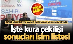TOKİ Hendek'te konut belirleme kuraları çekildi! İşte kura çekilişi sonuçları isim listesi