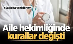 Resmi Gazete'de yayımlandı: Aile hekimliğinde kurallar değişti!