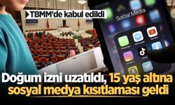 TBMM'de kabul edildi: Doğum izni uzatıldı, 15 yaş altına sosyal medya kısıtlaması geldi