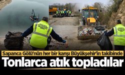 Sapanca Gölü'nün her bir karışı Büyükşehir'in takibinde: Tonlarca atık topladılar
